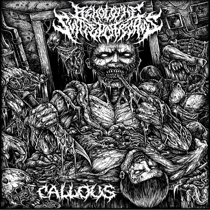 Behold the Slitted Carcass - Callous